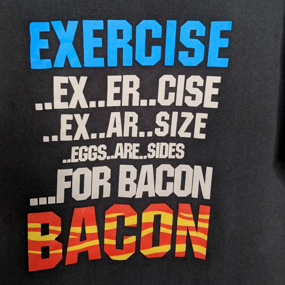 Exercise  for Bacon Funny T-Shirt Unisex XL